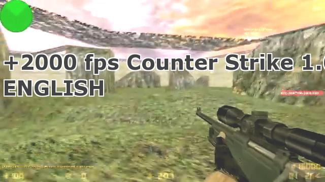 +2000 fps Counter Strike 1.6